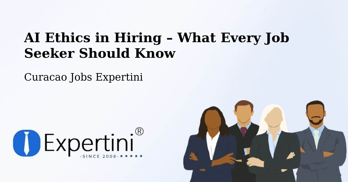 AI Ethics in Recruitment & Hiring – Libie - Libie, Curacao Jobs Expertini