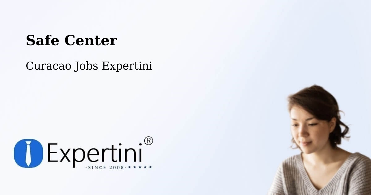 Safety Center – Libie - Curacao Jobs Expertini